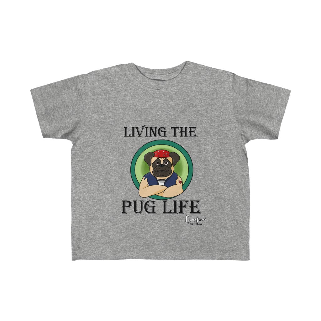 Pug Life-Toddler Fine Jersey Tee