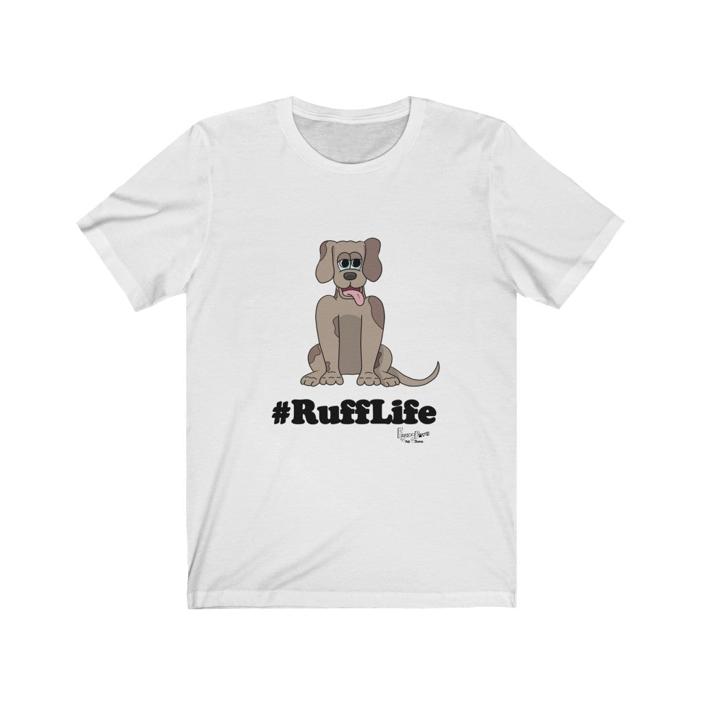 #RuffLife-Unisex Jersey Short Sleeve Tee