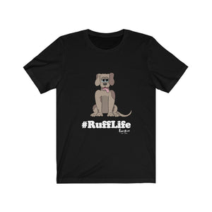 #RuffLife-Unisex Jersey Short Sleeve Tee