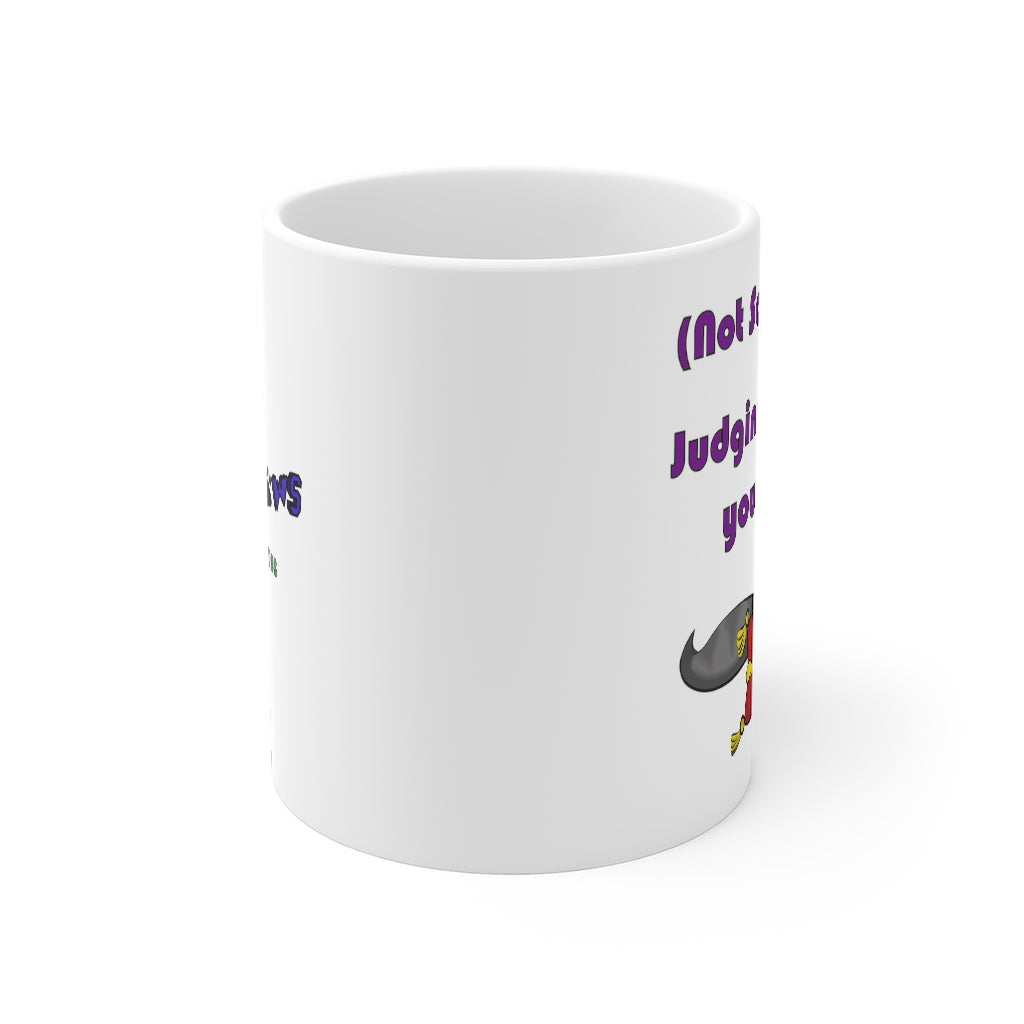 Judging You-11oz Ceramic Mug