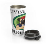 Load image into Gallery viewer, Pug Life-Stainless Steel Travel Mug
