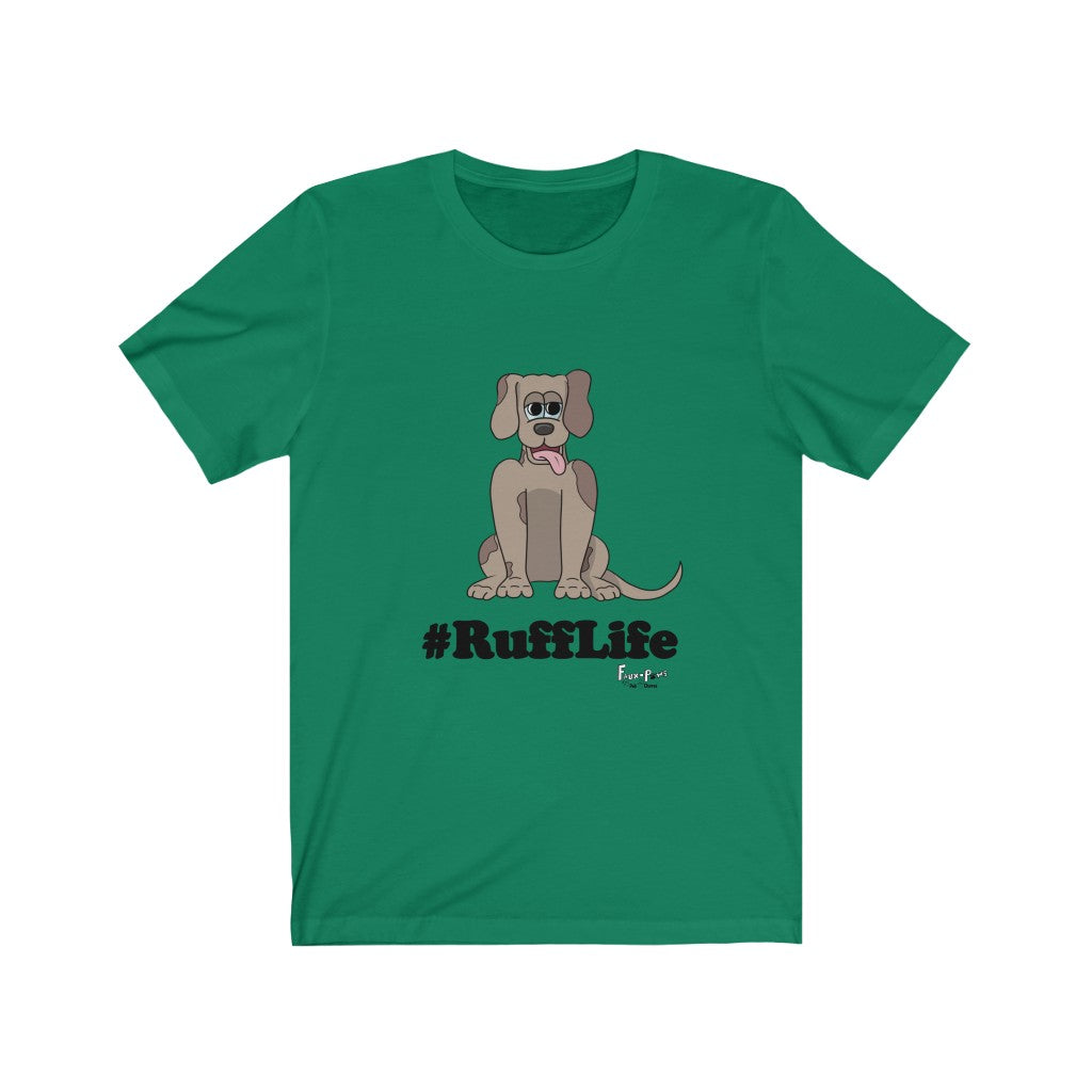 #RuffLife-Unisex Jersey Short Sleeve Tee