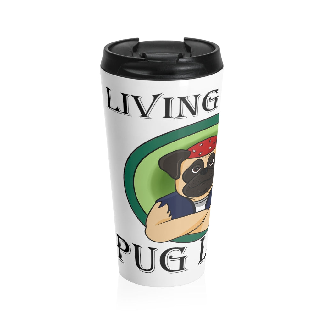 Pug Life-Stainless Steel Travel Mug