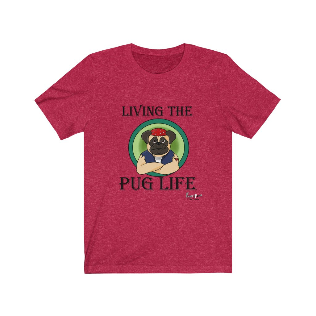 Pug Life-Unisex Jersey Short Sleeve Tee