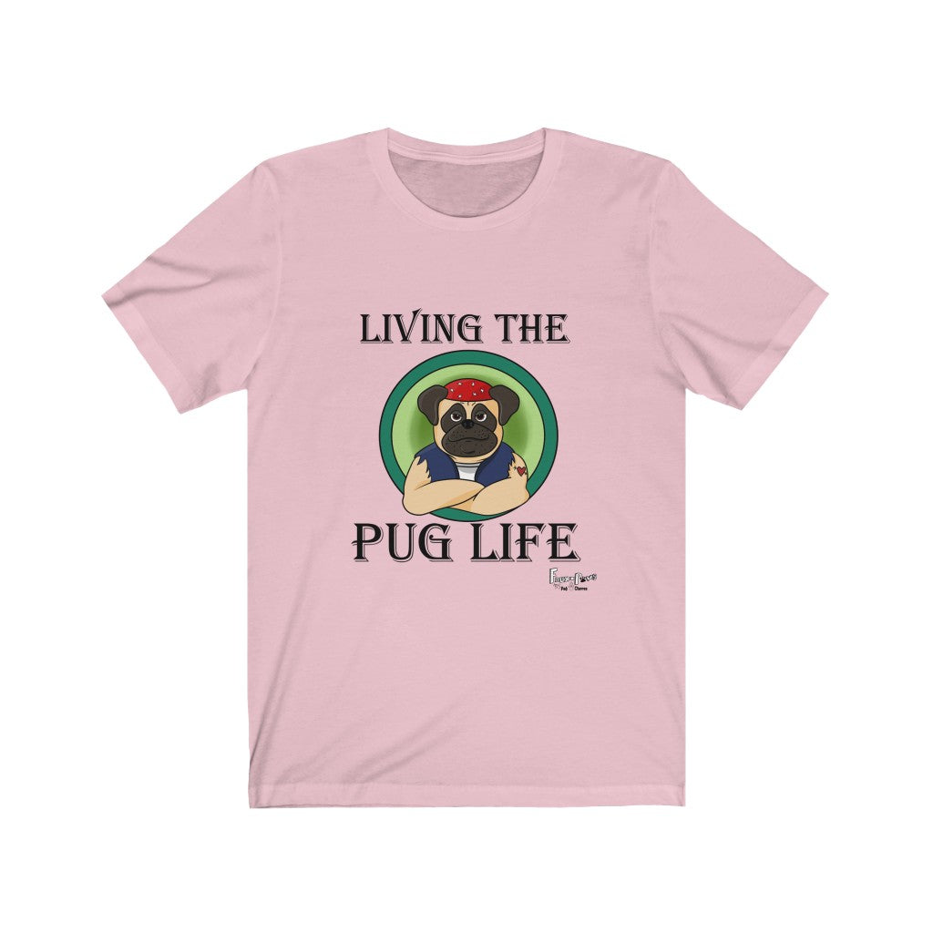 Pug Life-Unisex Jersey Short Sleeve Tee