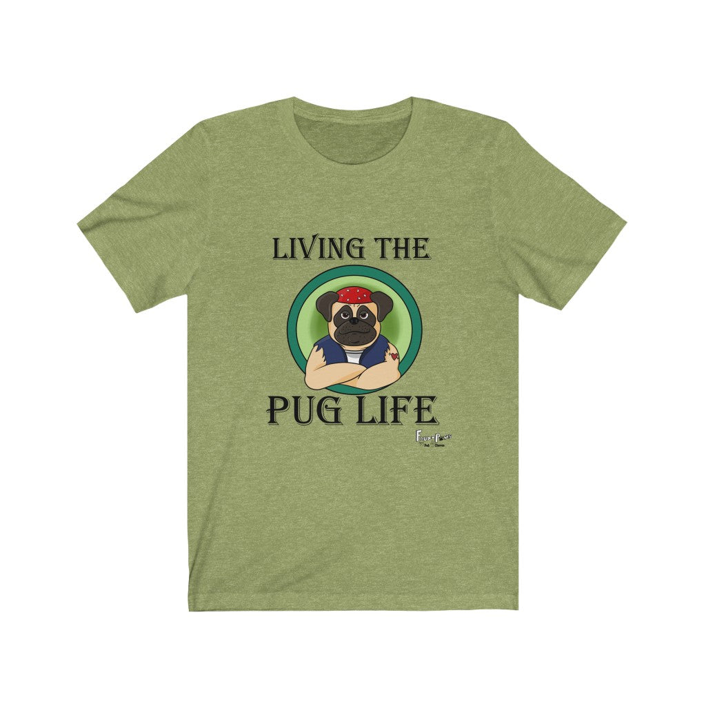 Pug Life-Unisex Jersey Short Sleeve Tee