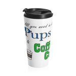 Load image into Gallery viewer, Pups &amp; coffee cups-Stainless Steel Travel Mug
